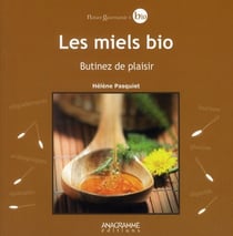 Les miels bio - butinez de plaisir
