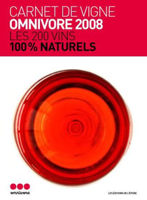 Carnet de Vigne - Omnivore 2008 : Les 200 vins 100% raisin