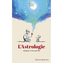 L'astrologie expliquée a mon petit fils