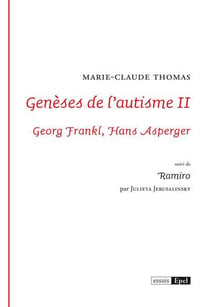 Genèses de l'autisme Tome 2 : Georg Frankl, Hans Asperger