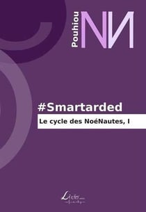 #smartarded - le cycle des noénautes t.1