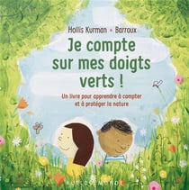 Je compte sur mes doigts verts ! un livre pour apprendre à compter et à protéger la nature