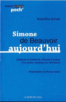 Simone de Beauvoir aujourd'hui - quelques annotations critiques à propos d'une auteure classique du féminisme