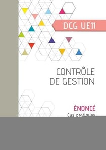 Contrôle de gestion : énoncé : UE 11 du DCG (édition 2021)