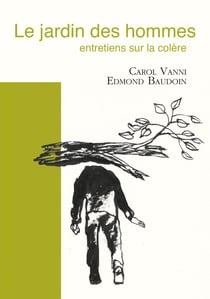 Le jardin des hommes : entretiens sur la colère