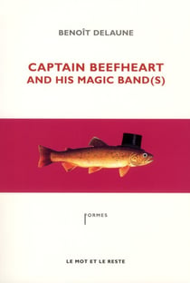 Captain Beefheart and his magic band(s)