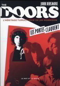 The Doors - les portes claquent, l'héritage tumultueux de Jim Morrison