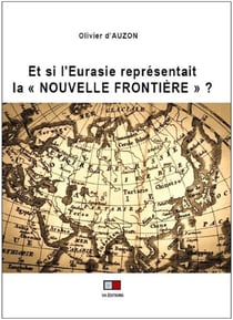 Et si l'Eurasie représentait la Nouvelle Frontière