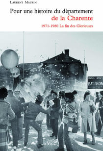 POUR UNE HISTOIRE DU DEPARTEMENT DE LA CHARENTE 1971-1980 LA FIN DES GLORIEUSES