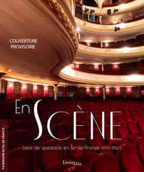 En scène : lieux de spectacle en Île-de-France 1910-1940