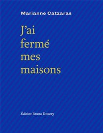 J'ai ferme mes maisons