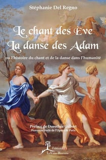 Le chant des Eve - la danse des Adam - ou l'histoire du chant et de la danse dans l'humanité
