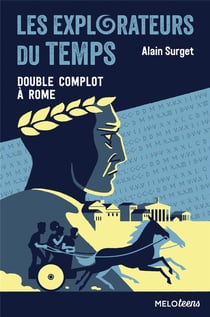 Meloteens - Les Explorateurs Du Temps - Double Complot A Rome T03