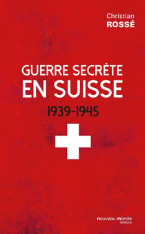Guerre secrète en Suisse - 1939-1945