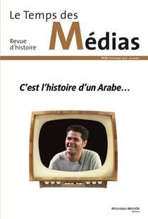 Le temps des médias n.28 : c'est l'histoire d'un Arabe
