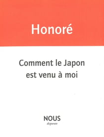 Comment le Japon est venu a moi