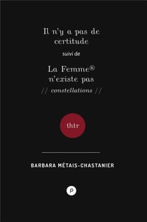 Il n'y a pas de certitude - la femme n'existe pas