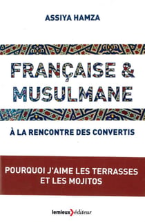 Francaise et musulmane - à la rencontre des convertis