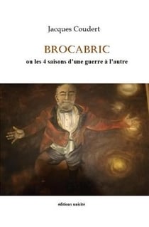 Brocabric : Ou les 4 saisons d'une guerre à l'autre
