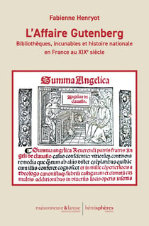 L'affaire Gutenberg : Bibliothèques, incunables et histoire nationale en France au XIXe siècle