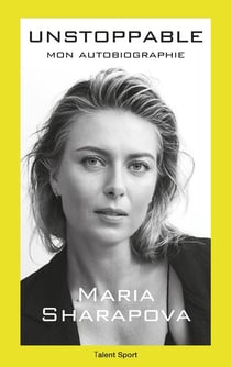 Maria Sharapova : unstoppable