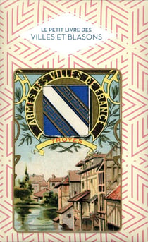 Le petit livre des villes et blasons