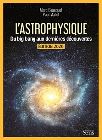 L'astrophysique - du Big Bang aux dernières découvertes (édition 2020)