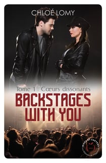 Backstages with you - tome 1 Coeurs dissonants