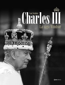 Charles III : La saga des Windsor