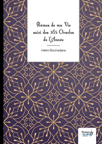 Poèmes de ma Vie suivis des 365 Oracles de l'Année