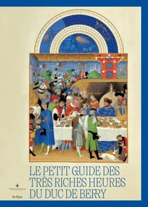 Le petit guide des Très riches heures du Duc de Berry