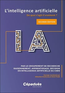 L'intelligence artificielle : de quoi s'agit-il vraiment ? (2e édition)