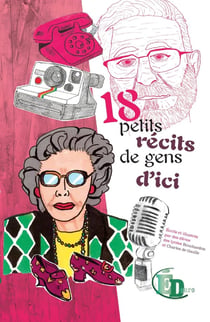 18 petits récits de gens d'ici