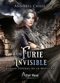 Bureau fédéral de la magie Tome 9 : Une furie invisible