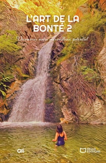L'Art de la Bonté 2 : Découvrir notre merveilleux potentiel