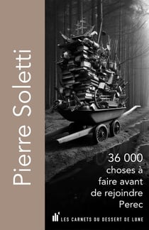 36000 choses à faire avant de rejoindre Pérec