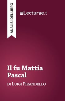 Il fu Mattia Pascal - Luigi Pirandello (analisi del libro)