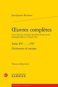 Oeuvres complètes t.15 - ...-1767 - dictionnaire de musique