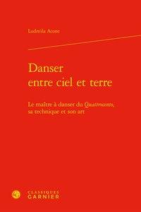 Danser entre ciel et terre - le maître à danser du Quattrocento, sa technique et son art