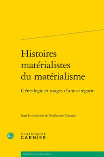 Histoires matérialistes du matérialisme : Généalogie et usages d'une catégorie