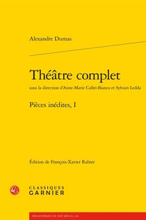 Théâtre complet : Pièces inédites Tome 1