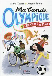 Ma bande olympique Tome 1 : champions de foot