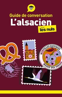 Guide de conversation : L'alsacien pour les nuls (4e édition)