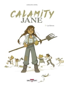 Calamity Jane Tome 1 : la fièvre