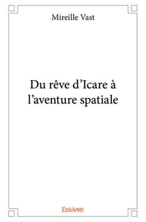 Du rêve d'Icare à l'aventure spatiale