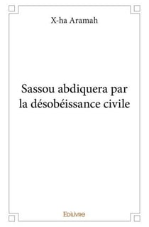 Sassou abdiquera par la desobeissance civile