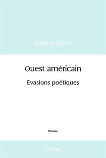 Ouest américain : Evasions poétiques