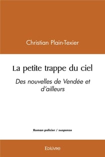 La petite trappe du ciel : Des nouvelles de Vendée et d'ailleurs