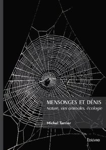 Mensonges et dénis : Nature, vies animales, écologie