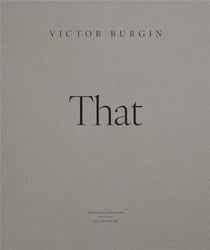 Victor Burgin, That !